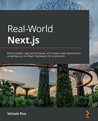 Real-World Next.js: Build scalable, high-performance, and modern web applications using Next.js, the , Paperback by Riva, Michele