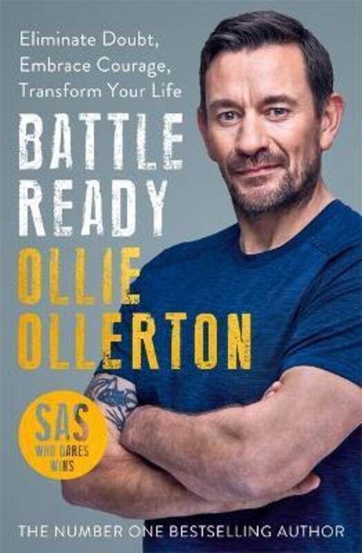 

Battle Ready: Eliminate Doubt, Embrace Courage, Transform Your Life.paperback,By :Ollie Ollerton