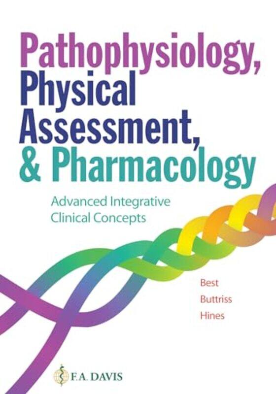 

Pathophysiology Physical Assessment And Pharmacology by Janie BestGrace ButtrisAnnette HinesFA Davis Company-Paperback