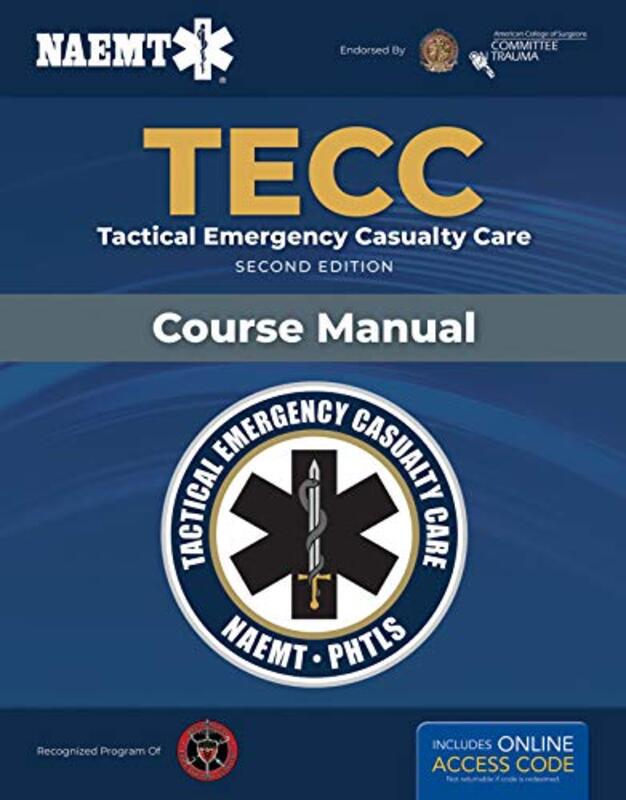 TECC: Tactical Emergency Casualty Care , Hardcover by National Association of Emergency Medical Technicians (NAEMT)