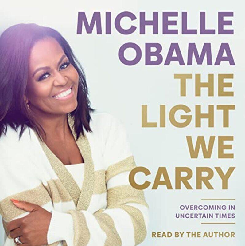 

The Light We Carry: Overcoming In Uncertain Times , Paperback by Obama, Michelle - Obama, Michelle