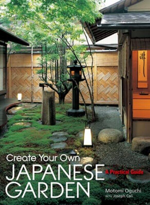 

Create Your Own Japanese Garden By Oguchi Motomi - Hardcover