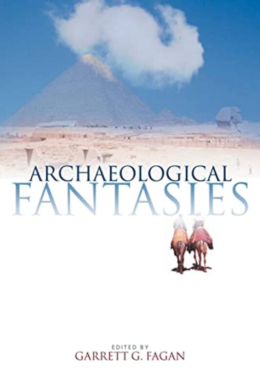 

Archaeological Fantasies by Lu University Of Illinois At Chicago Usa ChengHuan Arizona State University Usa Liu-Paperback