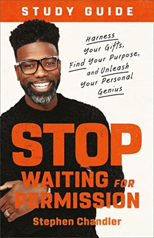 

Stop Waiting for Permission Study Guide by Stephen Chandler-Paperback