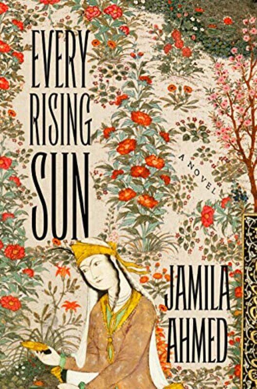 

Every Rising Sun By Ahmed Jamila - Hardcover