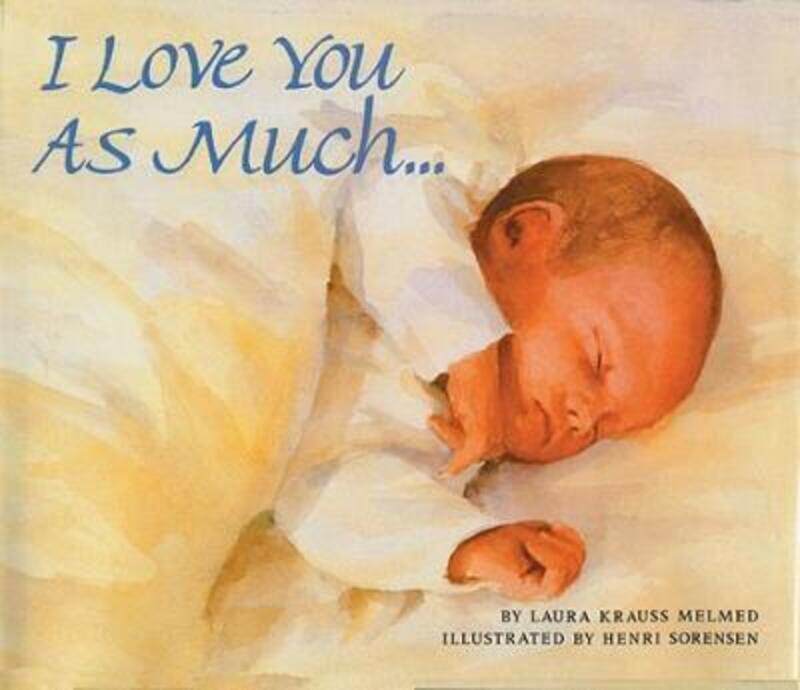 

I Love You As Much....paperback,By :Laura Krauss Melmed
