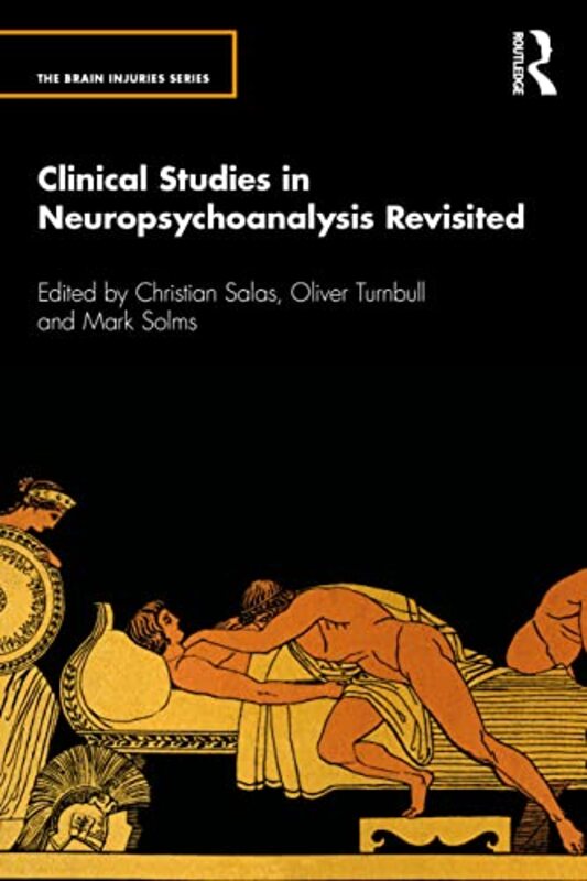 

Clinical Studies in Neuropsychoanalysis Revisited by Christian Head Forward Centre, Manchester, UK SalasOliver TurnbullMark University of Cape Town, S