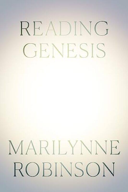 

Reading Genesis by Marilynne Robinson-Hardcover