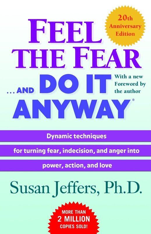 

Feel the Fear . . . and Do It Anyway (R): Dynamic Techniques for Turning Fear, Indecision, and Anger, Paperback Book, By: Susan Jeffers
