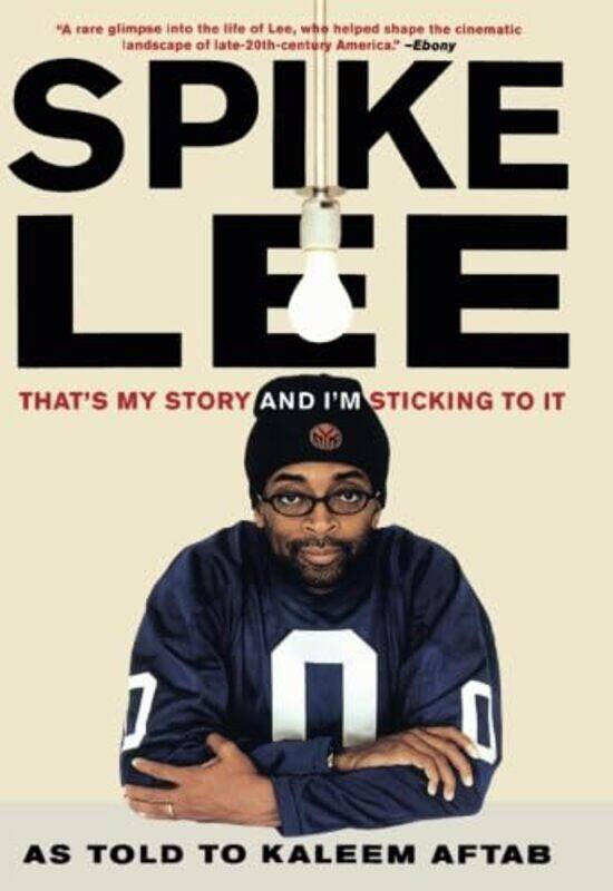 

Spike Lee Thats My Story And Im Sticking To It by Lee, Spike - Aftab, Kaleem - Paperback