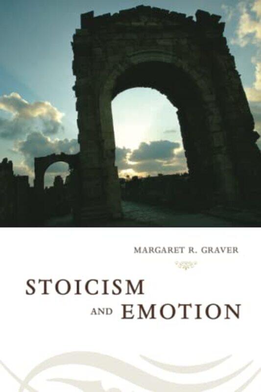 

Stoicism and Emotion by Margaret Graver-Paperback