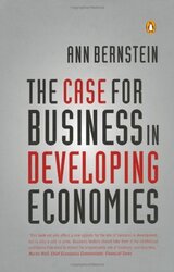 The Case for Business in Developing Economies, Hardcover Book, By: Ann Bernstein