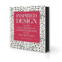 Inspired Design: The 100 Most Important Interior Designers of The Past 100 Years.Hardcover,By :Boles, Jennifer - Drucker, Stephen