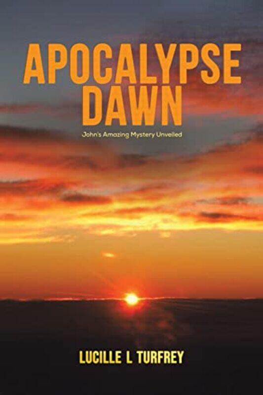 

Apocalypse Dawn by Lucille L Turfrey-Paperback