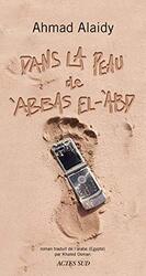 Dans la peau d'Abbas El-Abd, Paperback Book, By: Ahmad Alaidy