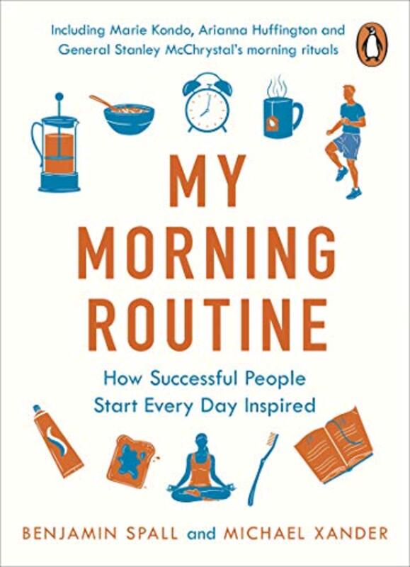 My Morning Routine: How Successful People Start Every Day Inspired , Paperback by Spall, Benjamin - Xander, Michael