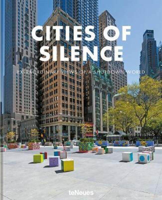 Silent Cities: Extraordinary Views of a Shutdown World.Hardcover,By :teNeues