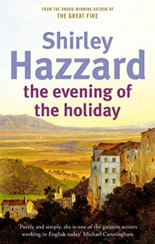 

The Evening Of The Holiday by Shirley Hazzard-Paperback