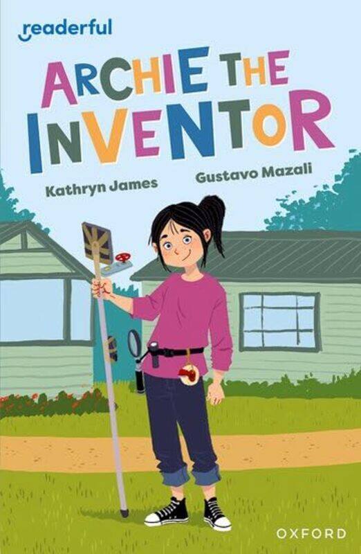 

Readerful Independent Library: Oxford Reading Level 12: Archie the Inventor by Kathryn JamesGustavo Mazali -Paperback