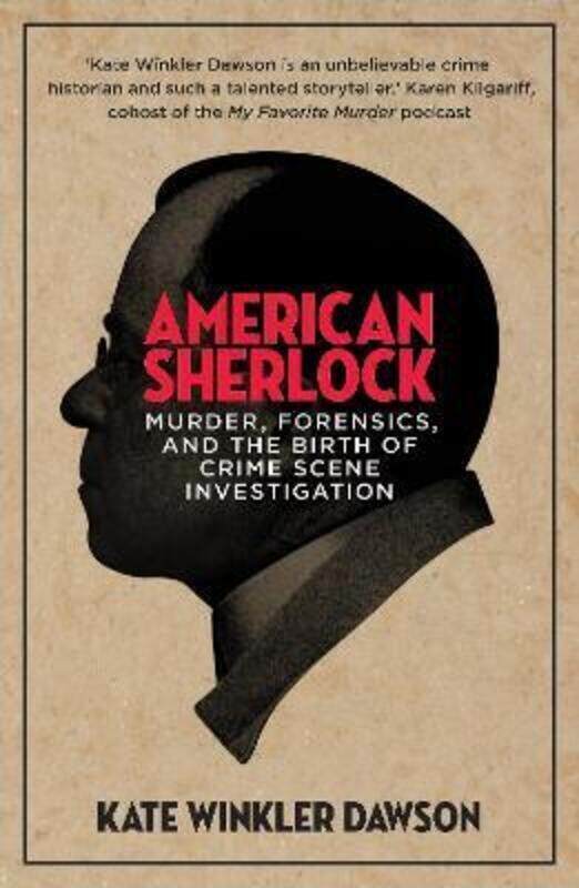 

American Sherlock: Murder, forensics, and the birth of crime scene investigation.paperback,By :Dawson Kate Winkler