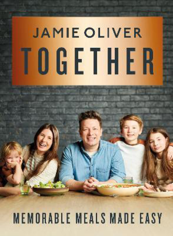 Together: Memorable Meals Made Easy, Hardcover Book, By: Jamie Oliver
