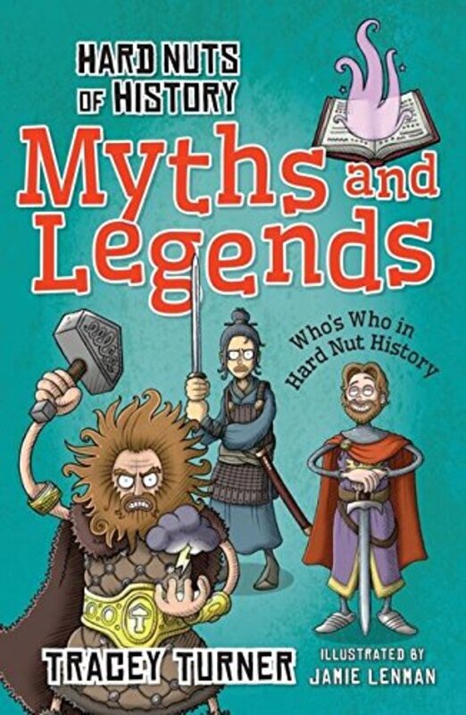 Hard Nuts of History: Myths and Legends, Paperback Book, By: Tracey Turner