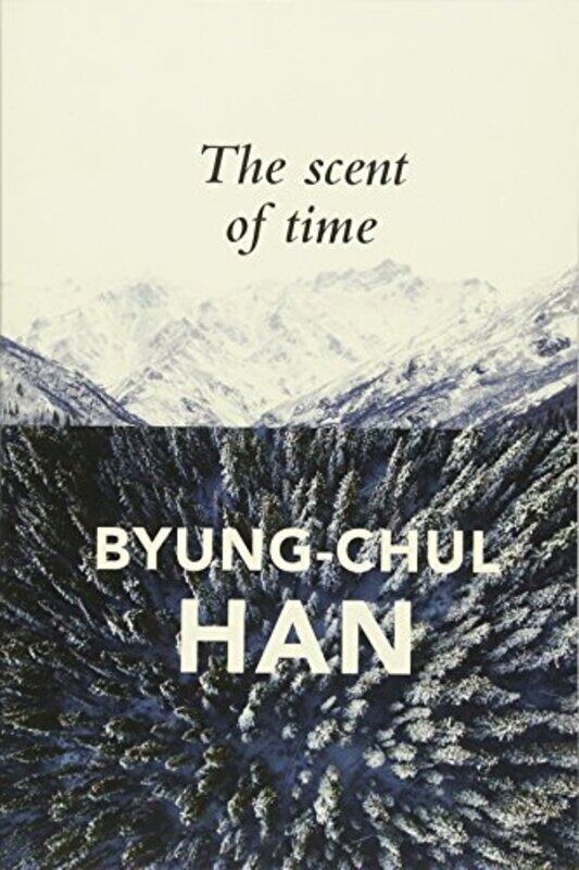 

The Scent of Time by Byung-Chul HanDaniel Steuer-Paperback