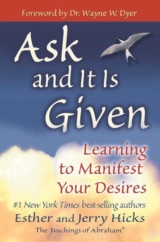 

Ask and It Is Given: Learning to Manifest Your Desires, Paperback Book, By: Esther Hicks