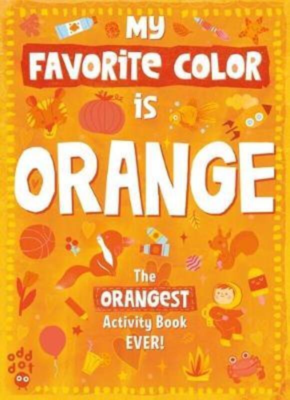 My Favorite Color Activity Book: Orange.paperback,By :Odd Dot - Neradova, Maria