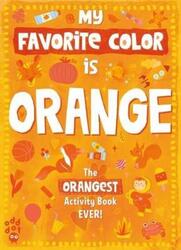 My Favorite Color Activity Book: Orange.paperback,By :Odd Dot - Neradova, Maria
