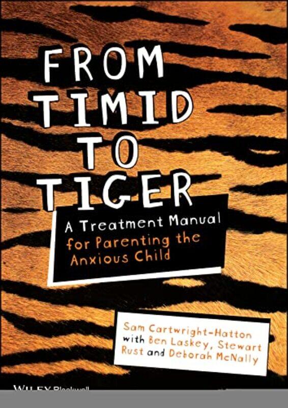 

From Timid To Tiger by Sam University of Manchester, UK Cartwright-Hatton-Paperback