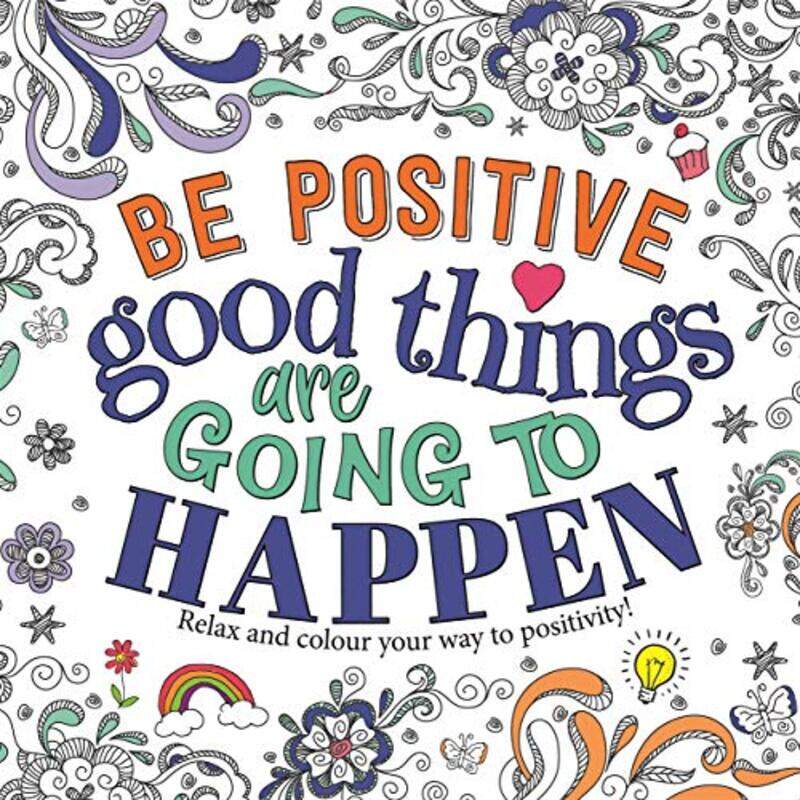 

Be Positive Good Things are Going to Happen by Igloo Books-Paperback