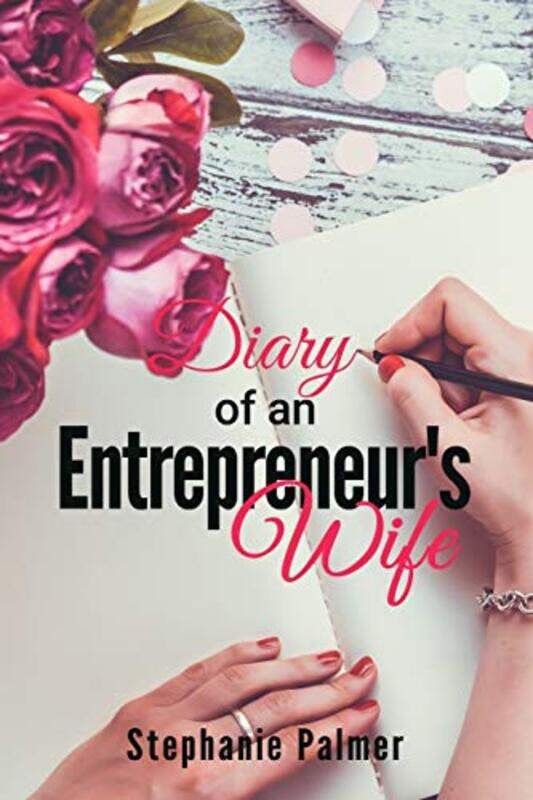 

Diary Of An Entrepreneurs Wife By Palmer, Stephanie A -Paperback