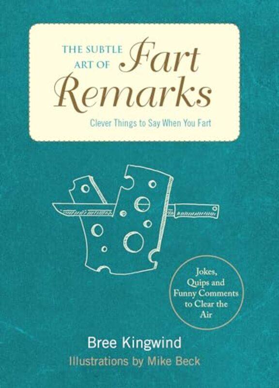 

The Subtle Art Of Fart Remarks by Bree KingwindMike Beck-Hardcover