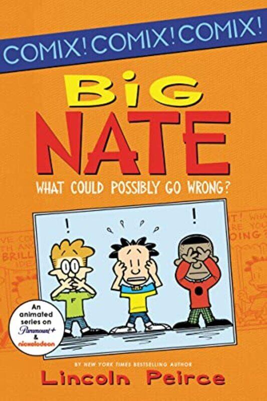 

(NYP) Big Nate: What Could Possibly Go Wrong,Paperback by Lincoln Peirce