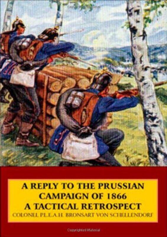 

A Reply to the Prussian Campaign of 1866 by Colonel P L E A H Bronsart von Schellendorf-Paperback