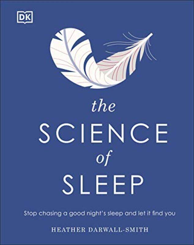 

The Science of Sleep: Stop chasing a good nights sleep and let it find you , Hardcover by Darwall-Smith, Heather