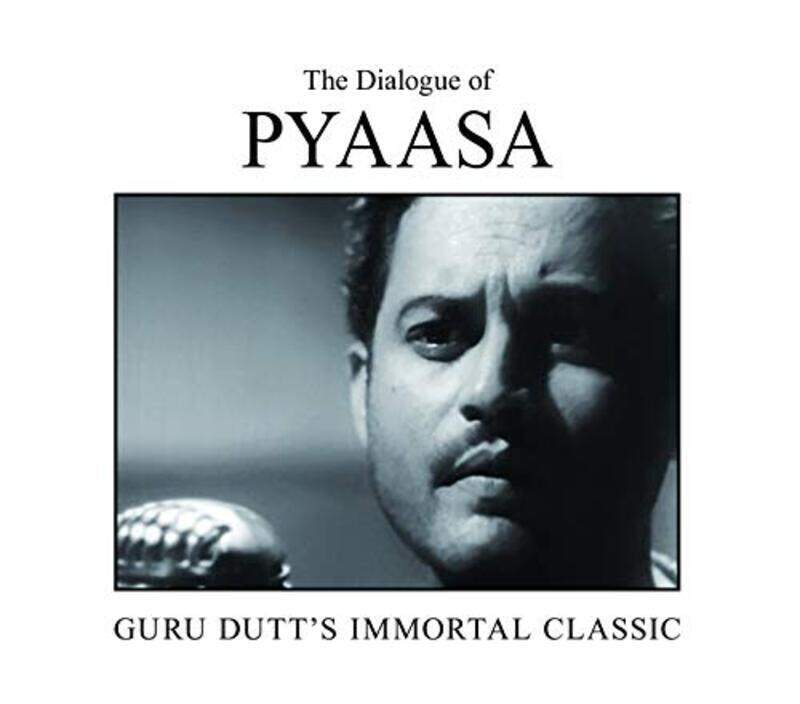 

The Dialogue of Pyaasa : Guru Dutt Immortal Classic Paperback by Dinesh Raheja, Jitendra Kothari