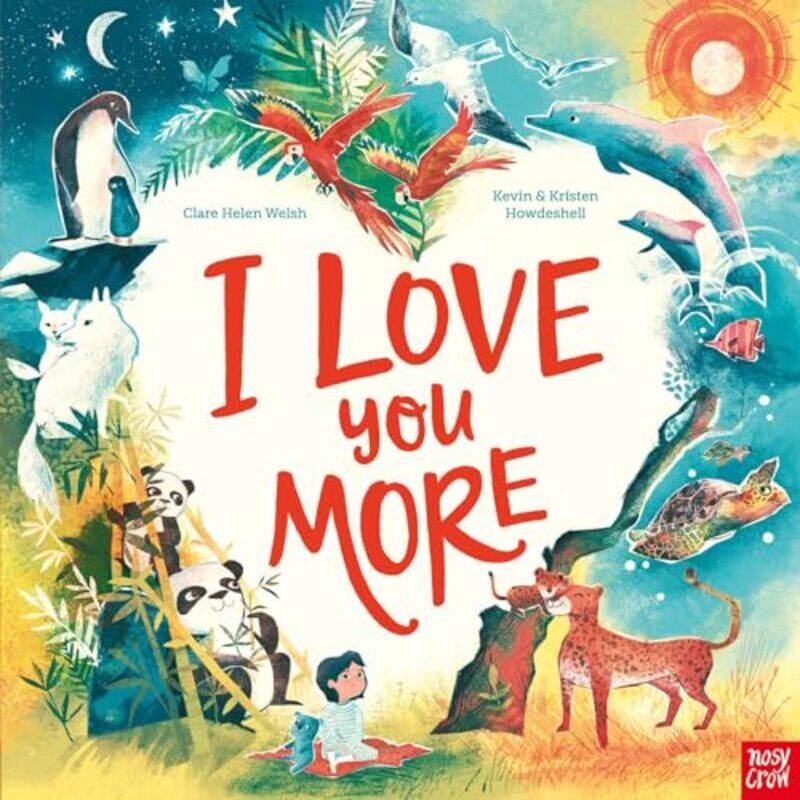 

I Love You More by Clare Helen WelshKevin and Kristen Howdeshell -Paperback