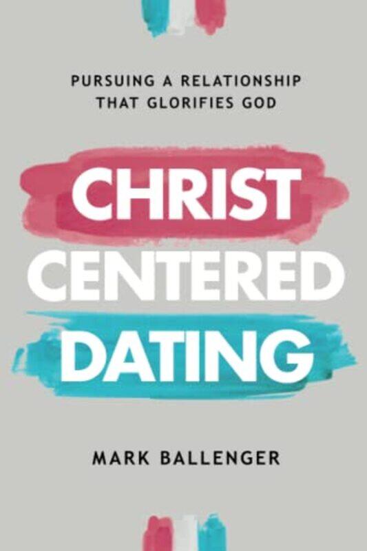 

ChristCentered Dating by Mark Ballenger-Paperback