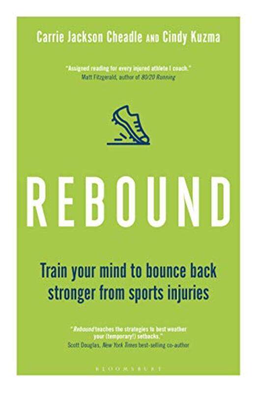 

Rebound Train Your Mind To Bounce Back Stronger From Sports Injuries by Kuzma, Cindy - Cheadle, Carrie Jackson-Paperback