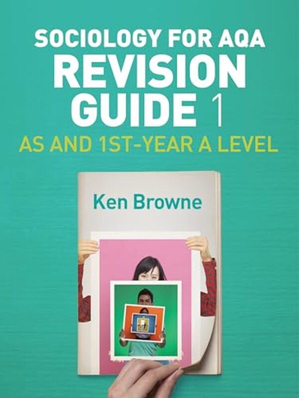 

Sociology For Aqa Revision Guide 1 As And 1Styear A Level by Ken (North Warwickshire and Hinckley College) Browne-Paperback