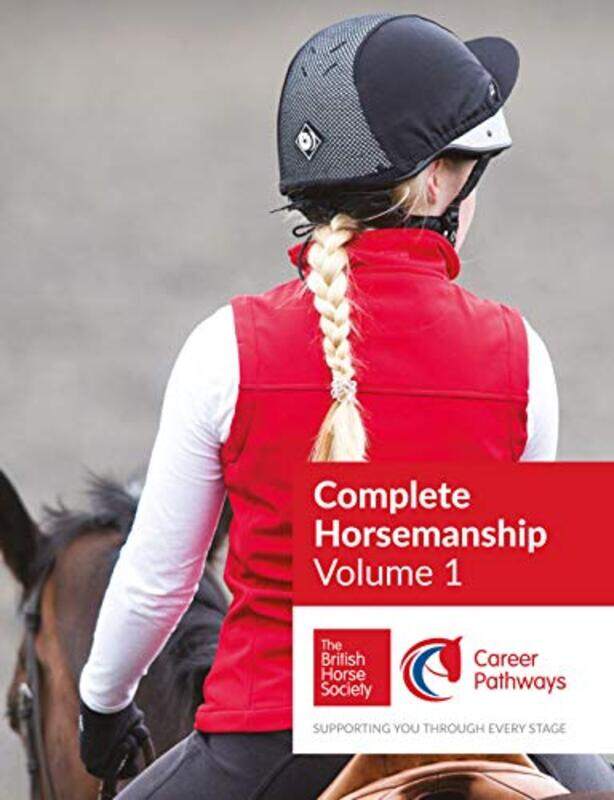 

BHS Complete Horsemanship Volume 1 by The British Horse Society-Paperback