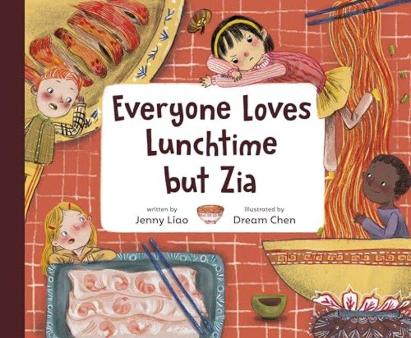 

Everyone Loves Lunchtime but Zia by Jenny LiaoDream Chen-Hardcover