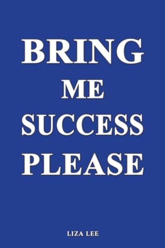 

Bring Me Success Please by Liza Lee-Paperback