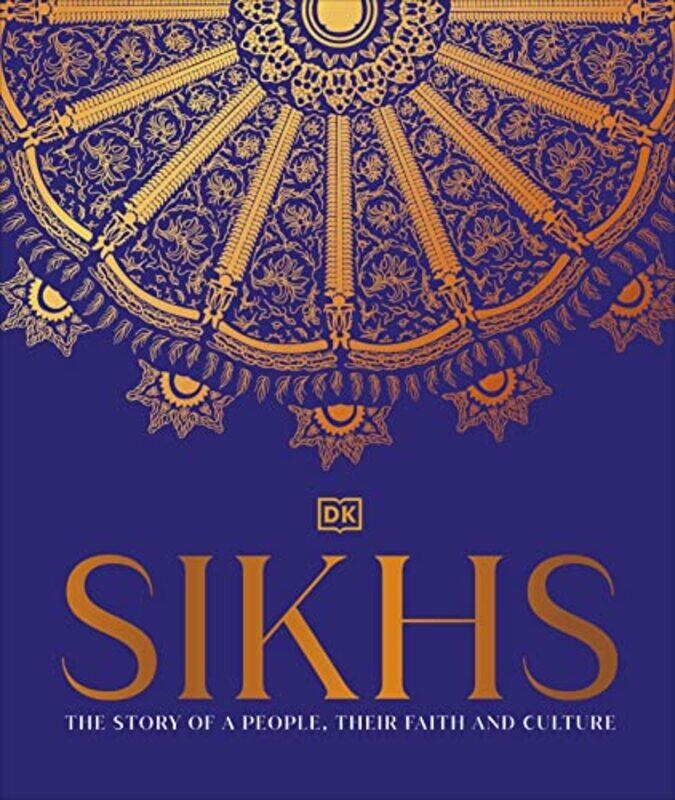 

Sikhs A Story Of A People, Their Faith And Culture By Dk India - Hardcover