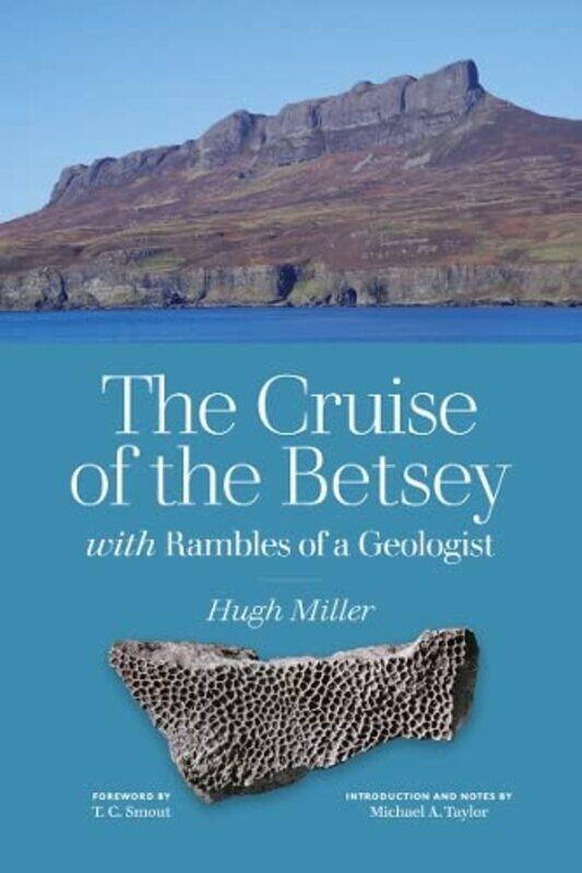 

The Cruise of the Betsey and Rambles of a Geologist by Hugh Miller-Paperback