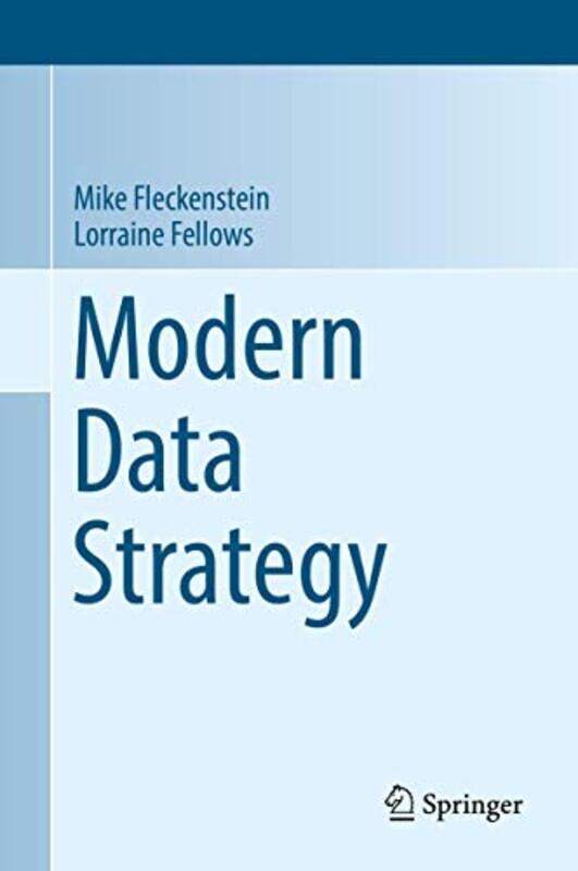 

Modern Data Strategy by Mike FleckensteinLorraine Fellows-Hardcover