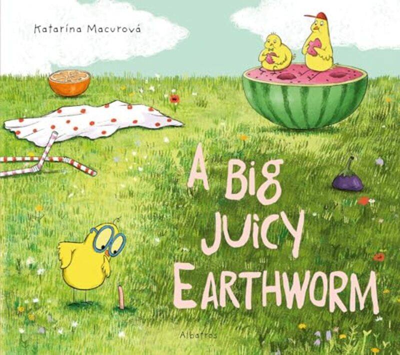 

A Big Juicy Earthworm by Katarina Macurova-Hardcover