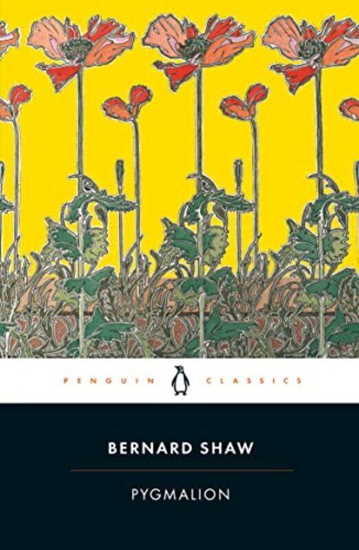 

Pygmalion Penguin Classics By George Bernard Shaw; Dan H. Laurence; Nicholas Grene Paperback